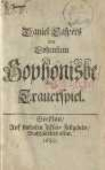 Sophonisbe: Trauerspiel [Sophonisbe ; Cleopatra ; Blumen: Rosen ; Geistliche Gedanken..; Tränen ; Hyacinthen ; Himel=Schlüssel]