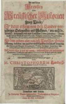 Alt- und Neues Preussen Oder Preussischer Historien Zwey Theile ...