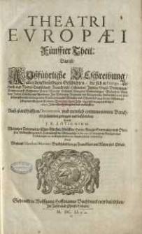 Theatri Europaei, Das ist: Historischer Chronick/ Oder Warhaffter Beschreibung aller fürnehmen und denckwürdigen Geschichten ...1643-1647