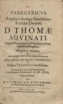 Panegyricus Angelico, simulque Sanctissimo [...] D. Thomae Aquinati [...]Et In Symbolum debiti cultus, atque obseruantiae...