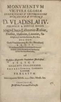 Monumentum victurae gloriae ... D. Vladislai IV Poloniae & Sveciae Regis ...