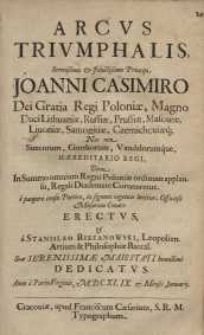 Arcus triumphalis serenissimo et uwictissimo primipi Joanni Casimiro Dei ...