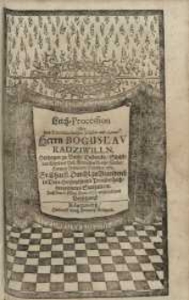 Leich-Procession der Durchläuchtigen Fürsten und Herrn Boguslav Radzivilln ...