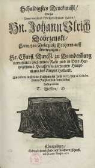Schuldigstes Denckmahl, welches [...] Dn. Johann Ulrich Dobrzenski ...