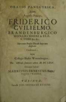 Oratio panegyrica, quam Augusto Principi, Friderico Guilielmo ...