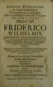 Sedinum Expugnatum Invictissimo Victori, Fortunatissimo suorum Liberatori [...] principi Friderico Wilhelmo ...