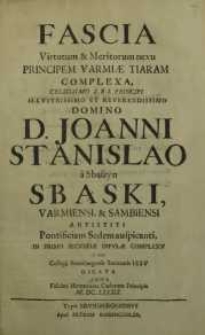 Fascia virtutum & meritorum nexu ... D. Joanne Stanislao ... Sbąski episcopo Premisliensi...