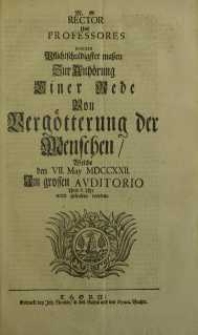 M. G. Rector und Professores invitieren pflichtschuldigster maßen zur Anhörung einer rede von Vergötterung der Menschen…