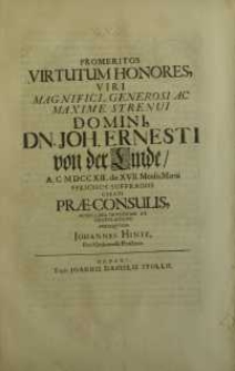 Promeritos virtutum honores viri [...] Dn. Joh. Ernesti von der Linde ...