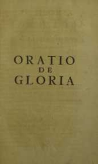 De gloria oratio pro gloriola consequenda favoreque emerendo in Gymnasio Gedanensi [...] publice recitata [...]