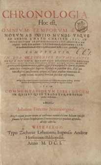 Chronologia : Hoc est, Omnium Temporum Et Annorum Ab Initio Mundi Usque Ad Annum A Nato Christo 1552 ... Item Commentariorum ...