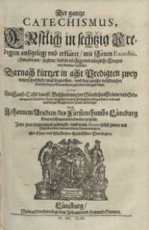 Der gantze Catechismus erstlich in sechtzig Predigten aussgelegt und erkleret ...