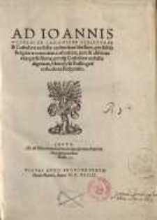 Ad Ioannis Cochlei de Canonicae scripturae et Catholicae ecclesiae authoritate libellum, pro solida ...