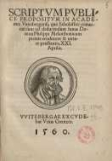 ScriptumScriptum Publice Propositum in Academia Vuitebergensi, quo Scholastici [...] Domini Philippi Melanthonis [...] 21 Aprili