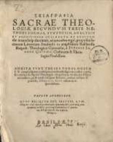 Skiagraphia sacrae theologiae secundum treis methodi formas, synthesin, analysin et definitionem delineata, et ... proposita ...
