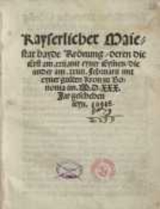 Kayserlicher Maiestat bayde Krönung deren die Erst am XXII. mit eyner Eysnen ...