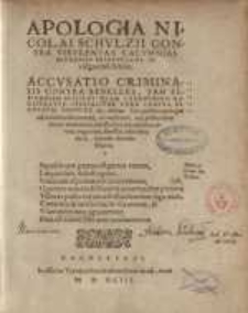 Apologia Nicolai Schulzii contra virulentas calumnias Michaelis Fridewaldi, in vulgus ... : "Accusatio criminalis contra ...