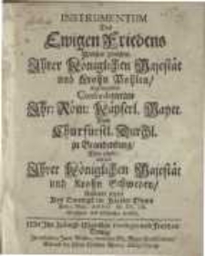 Instrumentum des Ewigen Friedens: Welcher zwischen Ihrer Königl. Majestät und Krohn Polen... Und dann Ihrer Königlichen ...