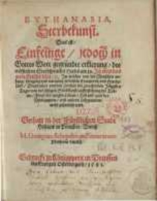 Euthanasia, Sterbekunst. Das ist einfeltige/ jedoch in Gottes Wort gegründte erklerung/ des tröstlichen Sterbspruchs Hiobs am 19