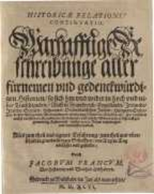 Historicae relationis continuatio. Warhafftige Beschreibunge aller fürneme und gedenckwürdigen Historien....