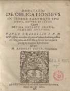 Dispputatio de obligationibus in genere earumque speciebus, natura et causis