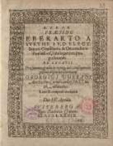 D.F.E.G.G. praeside Eberarto a Weyhe ...De Legatis... Georgius Volradt ...