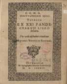 D.O.M.A. disputationis XXXI: Themata ex XXI Pandectarum libro desumta