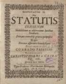 Disputatio II. De statutis consensu ... Conrado Passelio......Christophorus a Czirn...