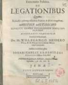 Exercitatio politica de legationibus quam ...Wolfgango Heidero...Johan Ernest Krosnitzki...