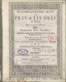 Disputationis XIIX. De Privatis Delictis Decades Duae ... Laurentio ab Embeck...Johan-Ernesto a Croschnitzki...