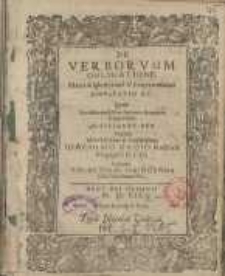 De verborum obligatione ... disputatio XV....Ioachimo Badio... Valentinus Fibingenius...