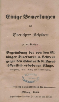 Einige Bemerkungen des Oberlehrers Scheibert zu der Broschüre „Begründung der von den Elbinger Direktoren und Lehrern gegen...