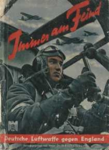 Immer am Feind. Deutsche Luftwaffe gegen England