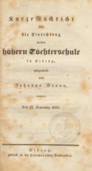 Kurze Nachricht über die Einrichtung meiner höhern Töchterschule in Elbing