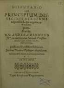 Disputatio ad principium difficilis africani ...