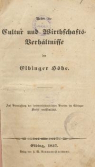 Ueber die Cultur und Wirthschafts-Verhältnisse der Elbinger Höhe