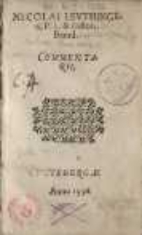 Nicolai Leuthingeri, P[oetae] L[aureati] et Histor[ici] Brand[enburgensis] Commentarii. Partis VI. ; Libri I-III.