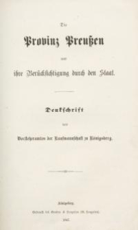 Die Provinz Preussen und ihre Ber&uuml;cksichtigung durch den Staat