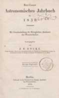 Astronomisches Jahrbuch für das Jahr 1830: nebst einer Sammlung der neuesten in die astronomischen ...