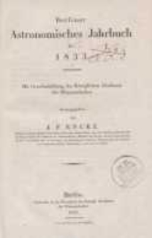 Astronomisches Jahrbuch für das Jahr 1833: nebst einer Sammlung der neuesten in die astronomischen ...
