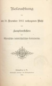Beleuchtung der am 18. Dezember 1883 vollzogenen Wahl des Hauptvorstehers des Ostpreussischen …
