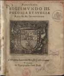 Panegyricus Sigismundo III. Poloniae et Sveciae Regi etc. etc. invictissimo