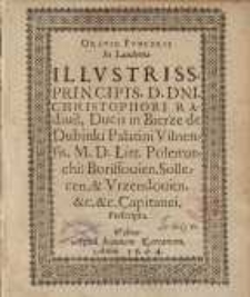 Oratio Funebris in Laudem illustriss principis d. dni. Christophori Radiuil ...