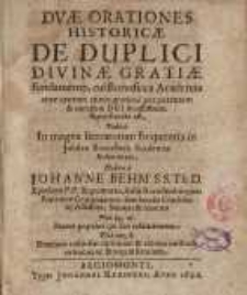 Duae orationes historicae, de duplici divinae gratiae fundamento, cui Borussia Academia, ante centum annos, superstructa est, in Jubilea Borussiacae ...