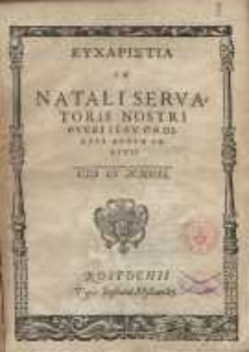 Eyxapietia in Natali servatoris nostri pueri iesu ordiente annum salutis
