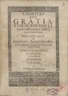 Charites sive gratiarum actio pro liberali ...