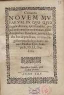 Certamen novem Musarum, in quo quid singulae doceant, aperte traditur: propter enim artis suae eminentiam philarchia quadam stimulante, intensius laudes suas depredicantes