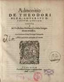 Admonitio de Theodori Bezae, adversus d. Pappum, libello