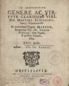 In matrimonium genere... clarissimi viri... Martini Schilling... et... virginis Marthae... Thomae Ashelmi... defuncti, filiae ...