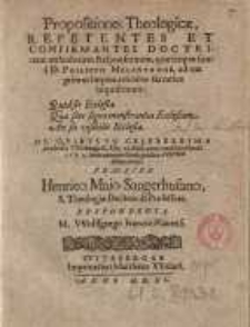 Propositiones Theologicae, Repetentes et confirmantes doctrinam orthodoxam Responsionum, quae scriptae sunt a D. Philippo Melanthone...